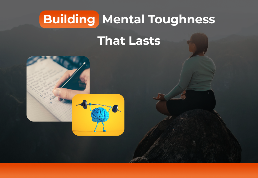 Building mental toughness that lasts
