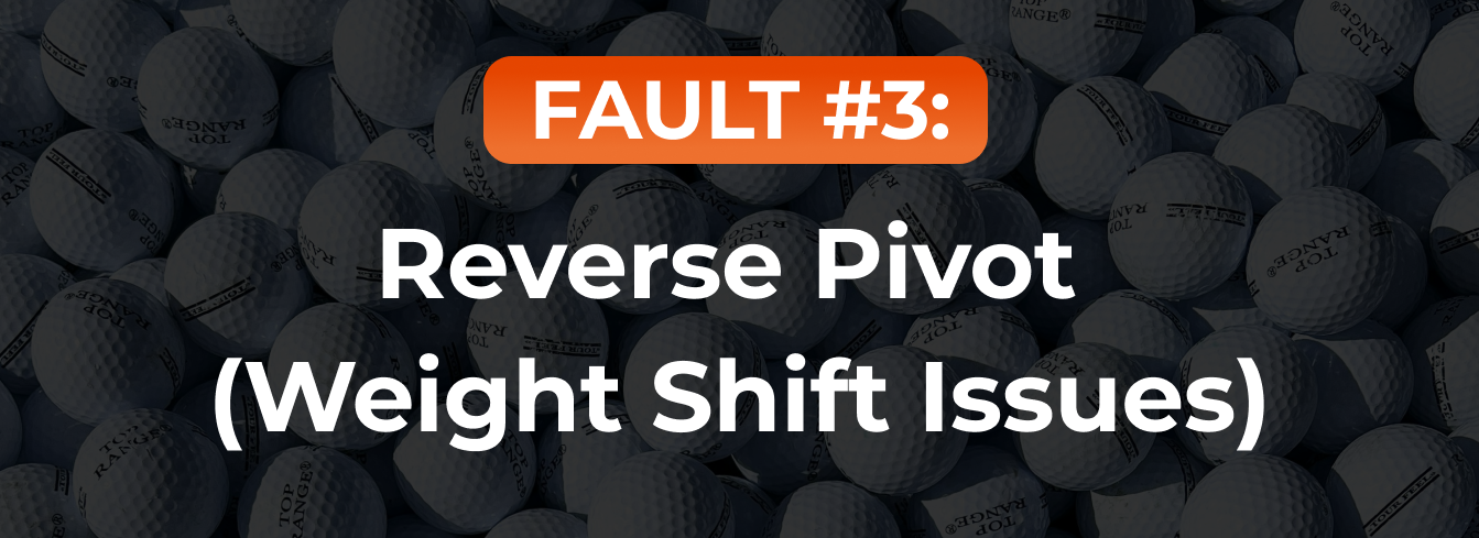 Fault #3: Reverse pivot (weight shift issues)