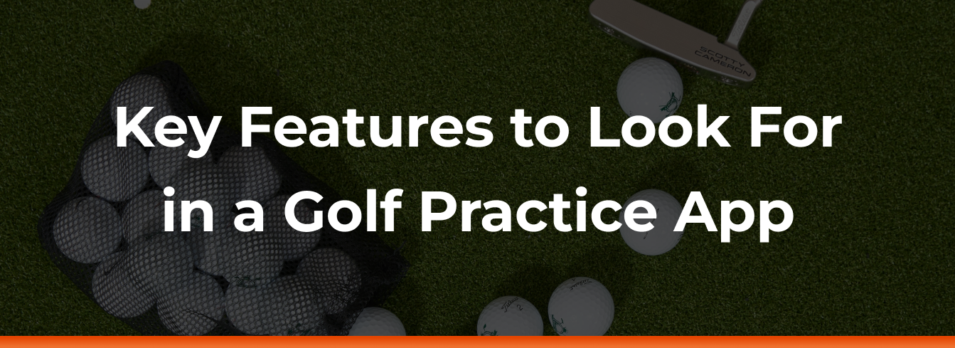 Key Features to look for in a golf practice app