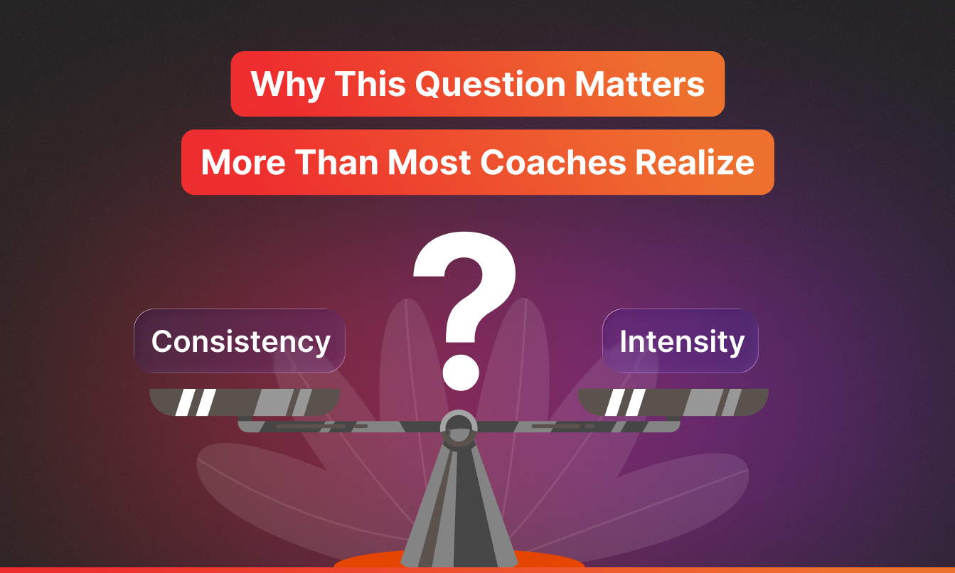 Illustration titled "Why This Question Matters More Than Most Coaches Realize" showing a balanced scale weighing Consistency against Intensity with a question mark at the center, representing the coaching debate between training consistency and workout intensity