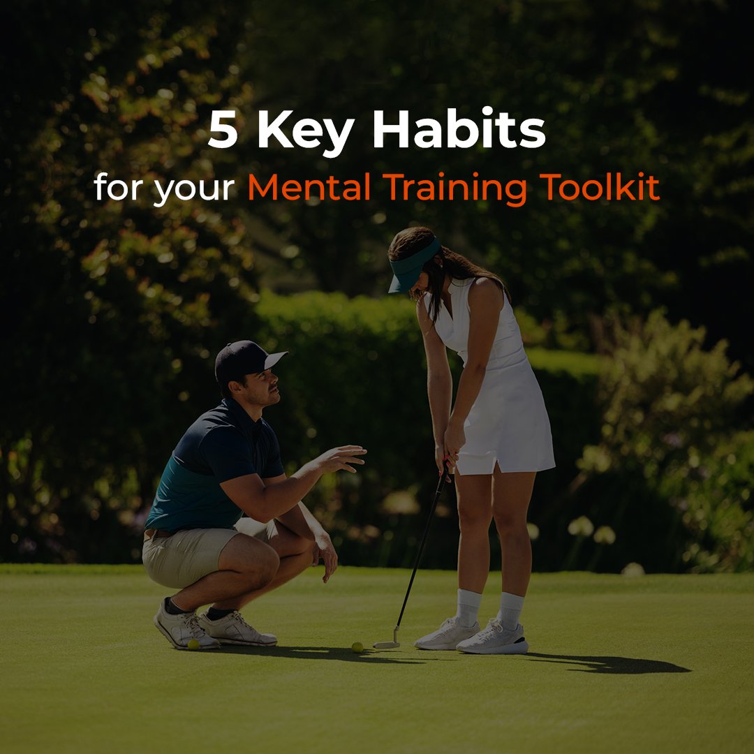 5 Key Habits for your Mental Training Toolkit
