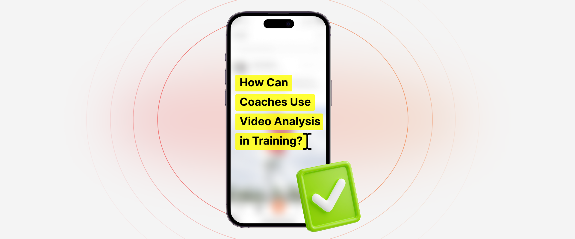 iphone with screen that reads "how can coaches use video analysis in training?" iphone with screen that reads "how can coaches use video analysis in training?"