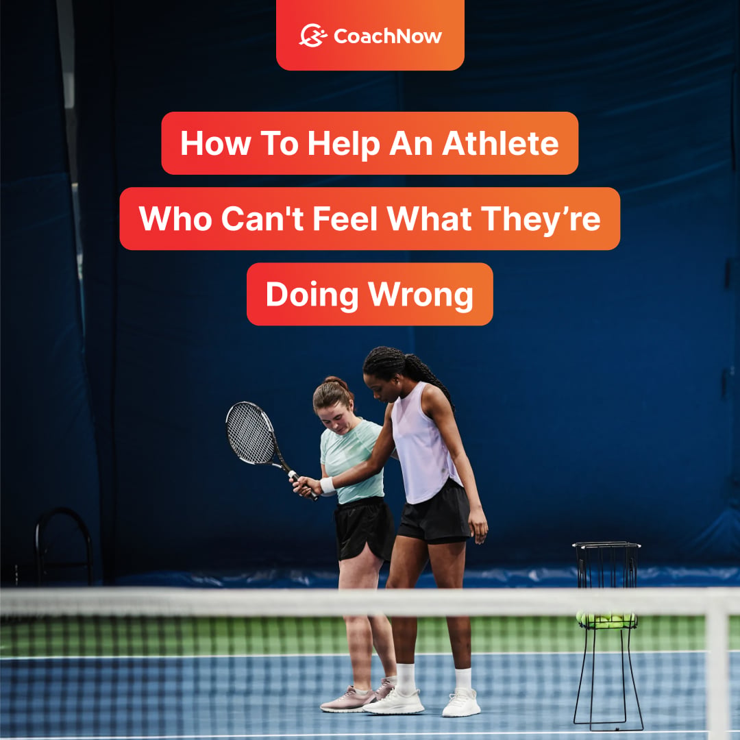 How to Help an Athlete Who Can't Feel What They're Doing Wrong